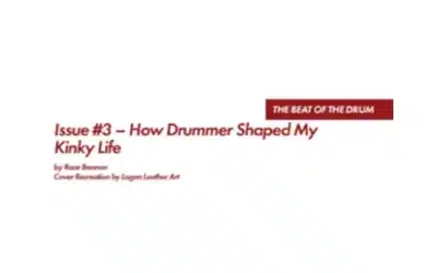 THE BEAT OF THE DRUM • Issue #3 – How Drummer Shaped My Kinky Life
